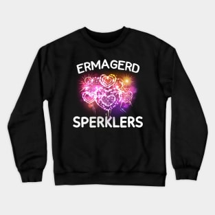 MENS ERMAGERD SPERKLERS GIFT Crewneck Sweatshirt